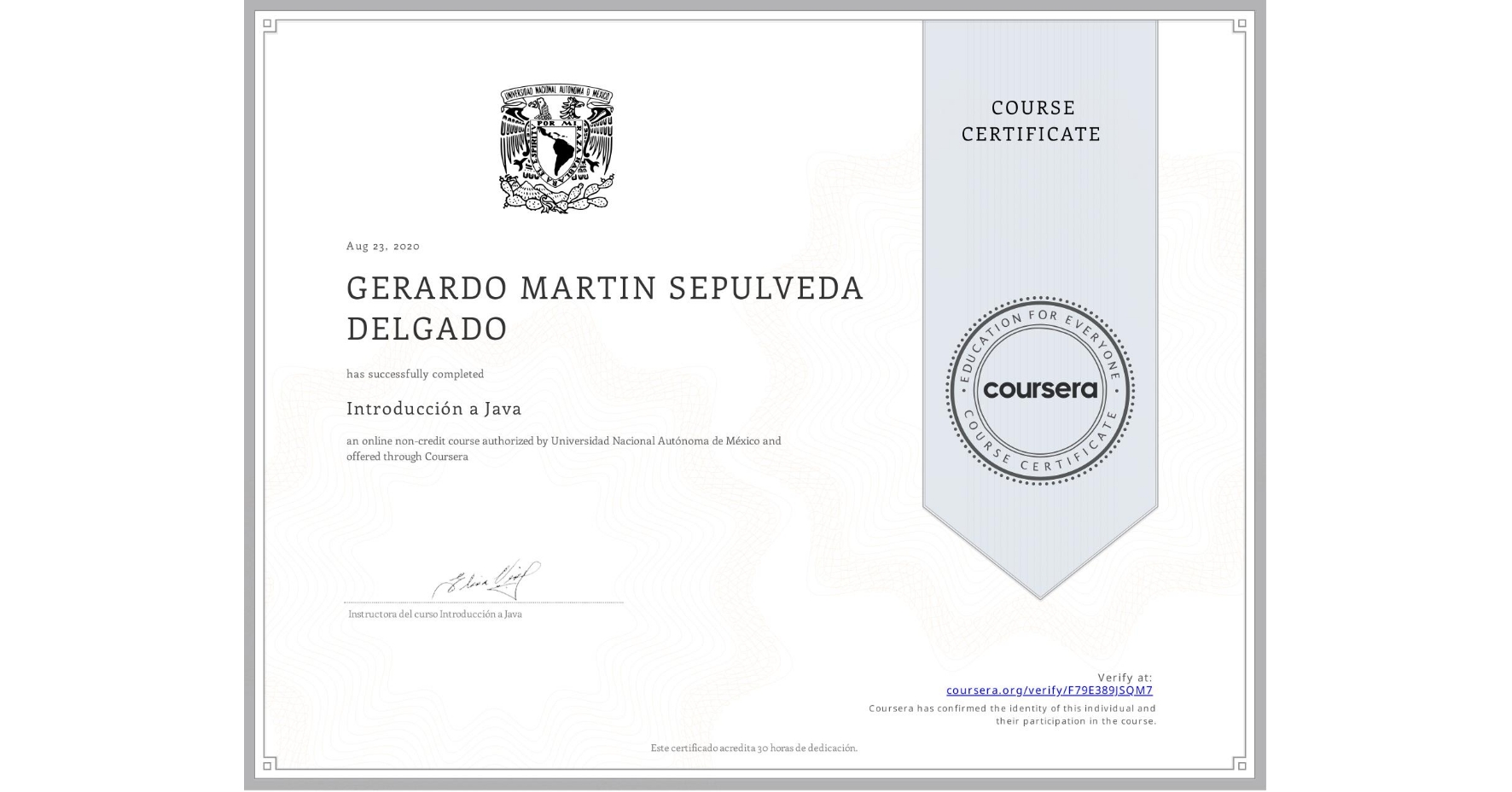View certificate for GERARDO MARTIN  SEPULVEDA DELGADO, Introducción a Java, an online non-credit course authorized by Universidad Nacional Autónoma de México and offered through Coursera