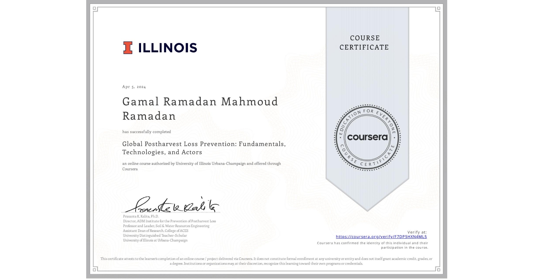 View certificate for Gamal Ramadan Mahmoud Ramadan, Global Postharvest Loss Prevention: Fundamentals, Technologies, and Actors, an online non-credit course authorized by University of Illinois Urbana-Champaign and offered through Coursera