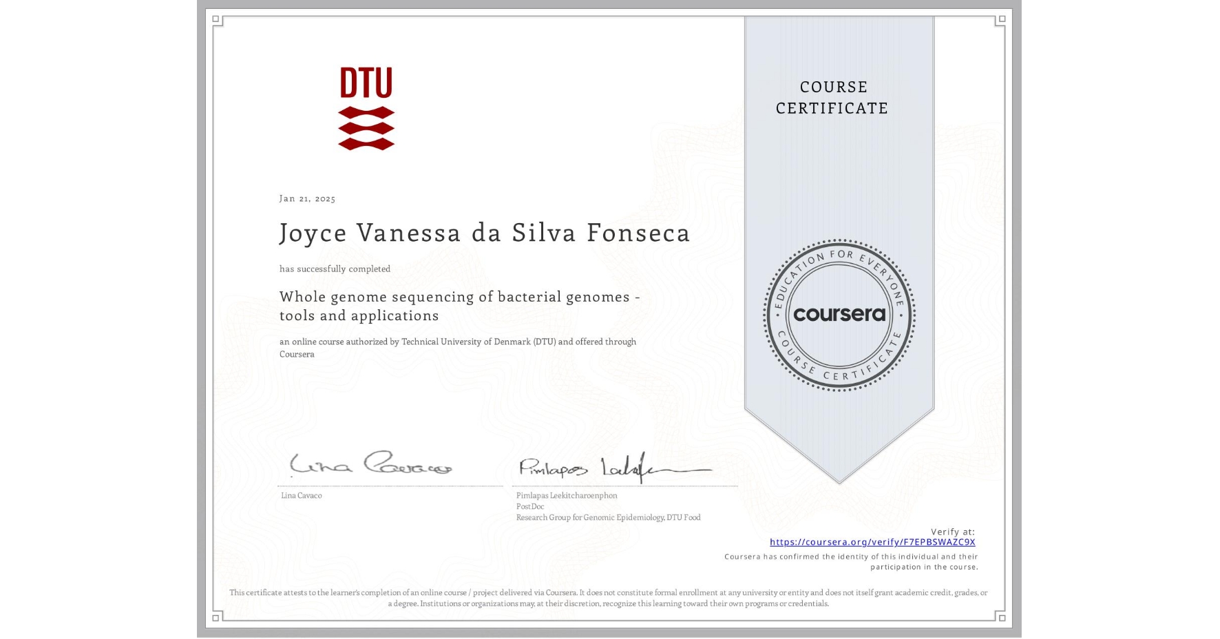 View certificate for Joyce Vanessa da Silva Fonseca, Whole genome sequencing of bacterial genomes - tools and applications, an online non-credit course authorized by Technical University of Denmark (DTU) and offered through Coursera