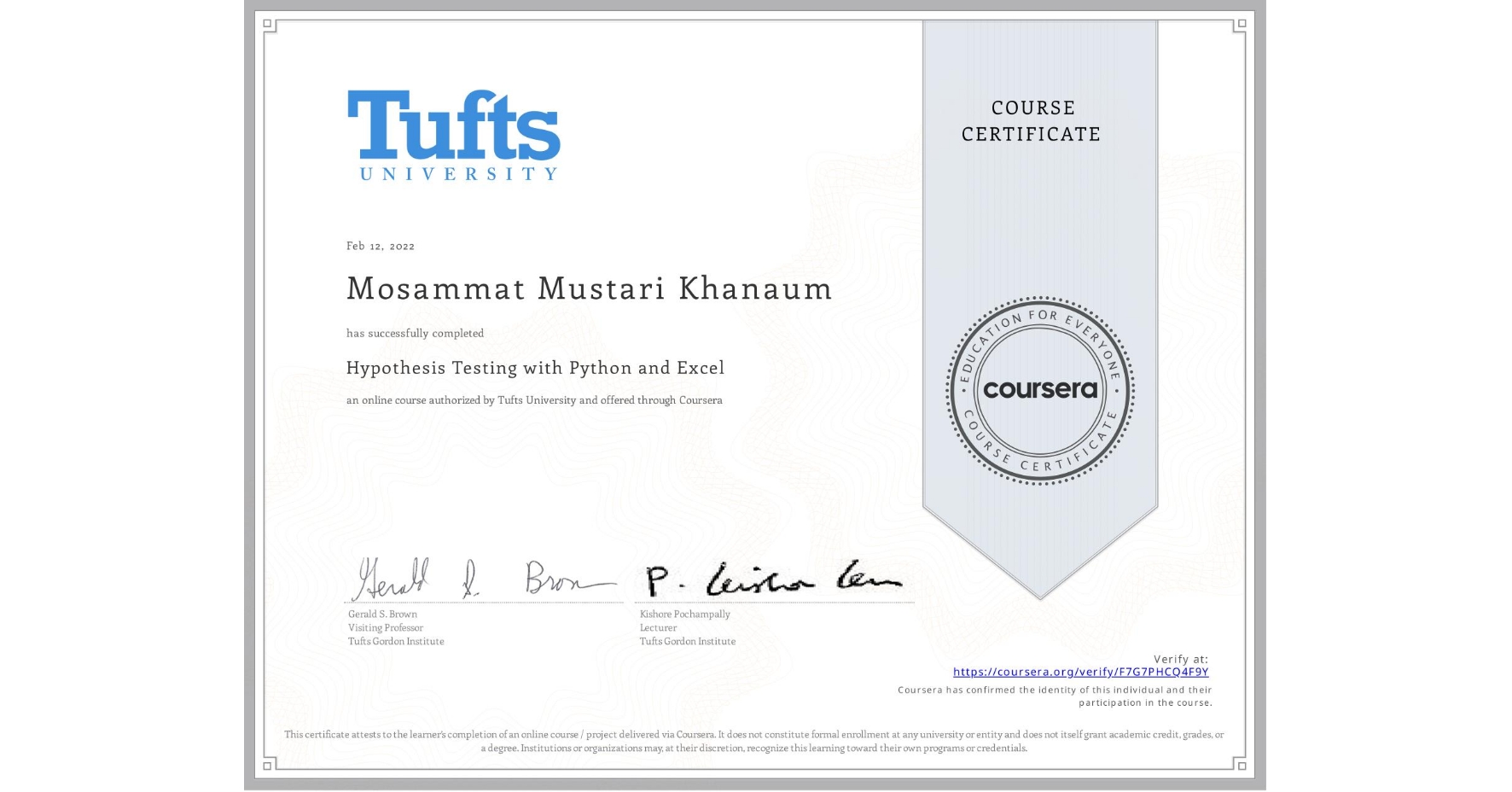 View certificate for Mosammat Mustari Khanaum, Hypothesis Testing with Python and Excel, an online non-credit course authorized by Tufts University and offered through Coursera