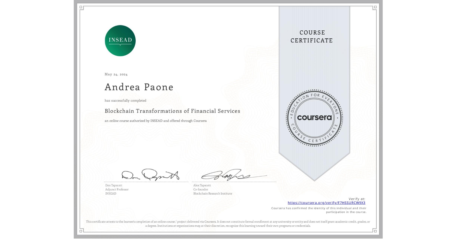 View certificate for Andrea Paone, Blockchain Transformations of Financial Services, an online non-credit course authorized by INSEAD and offered through Coursera