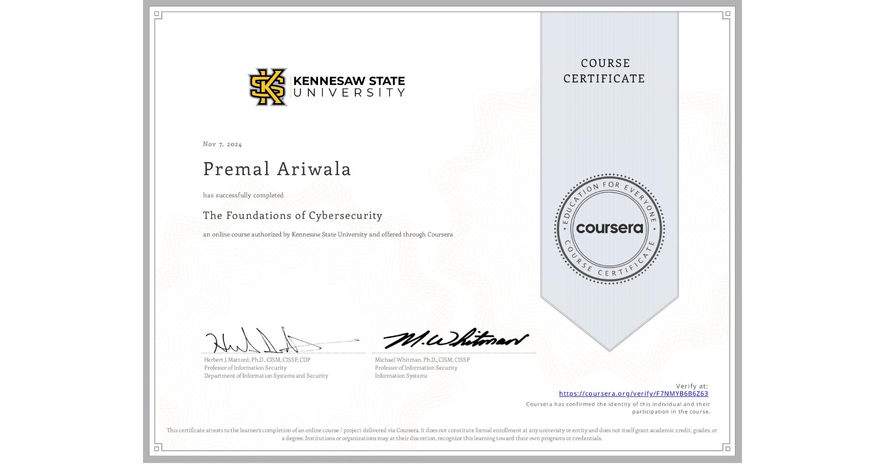 View certificate for Premal Ariwala, The Foundations of Cybersecurity, an online non-credit course authorized by Kennesaw State University and offered through Coursera