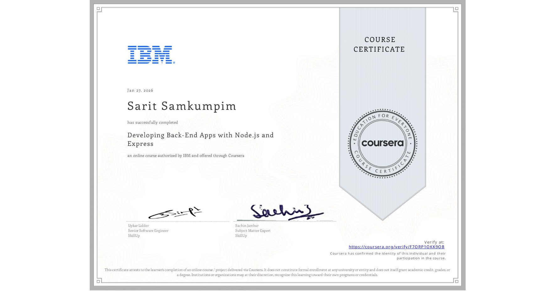 View certificate for Sarit Samkumpim, Developing Back-End Apps with Node.js and Express, an online non-credit course authorized by IBM and offered through Coursera