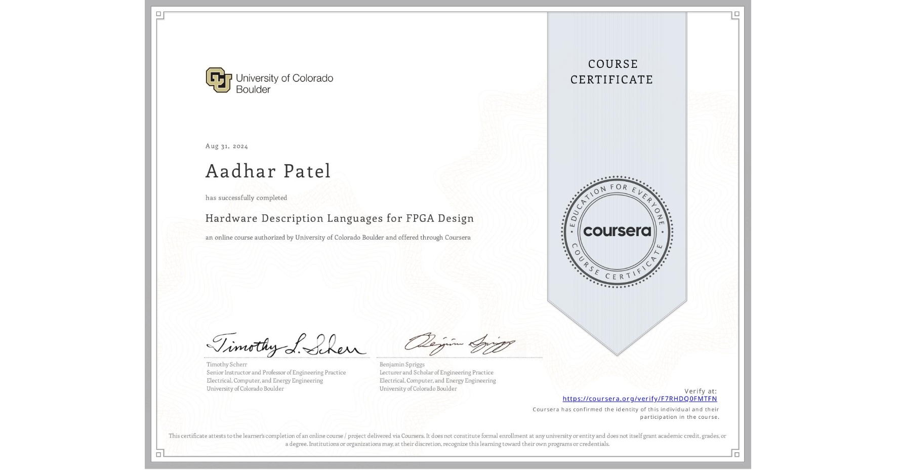 View certificate for Aadhar Patel, Hardware Description Languages for FPGA Design, an online non-credit course authorized by University of Colorado Boulder and offered through Coursera