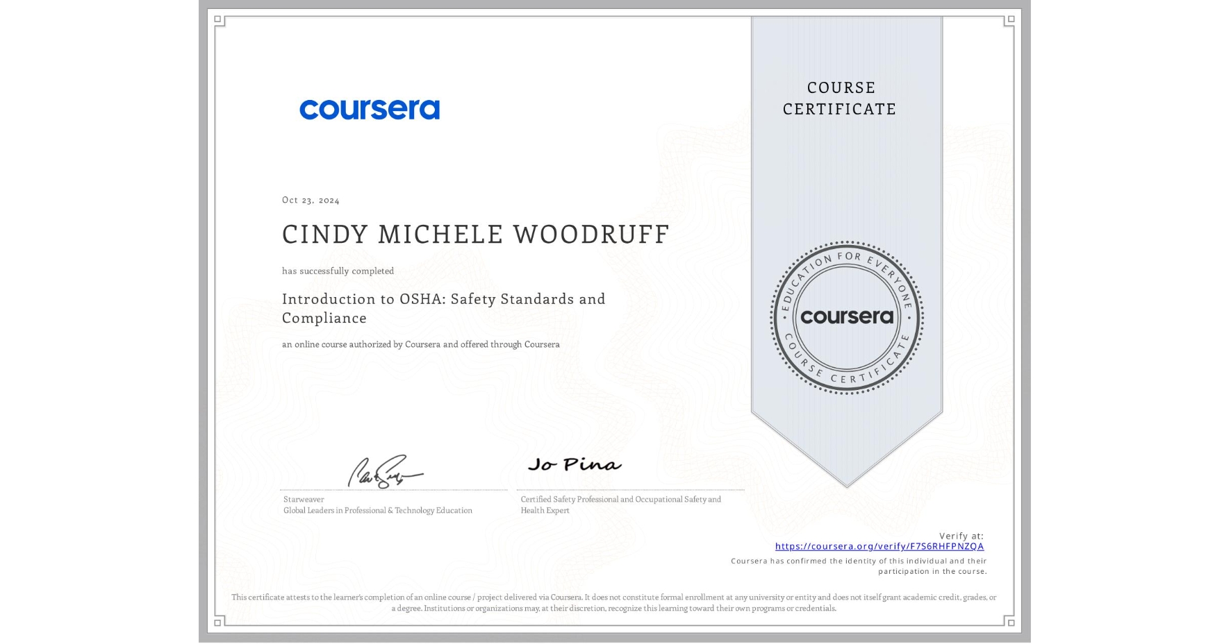 View certificate for CINDY MICHELE WOODRUFF, Introduction to OSHA: Safety Standards and Compliance, an online non-credit course authorized by Coursera and offered through Coursera