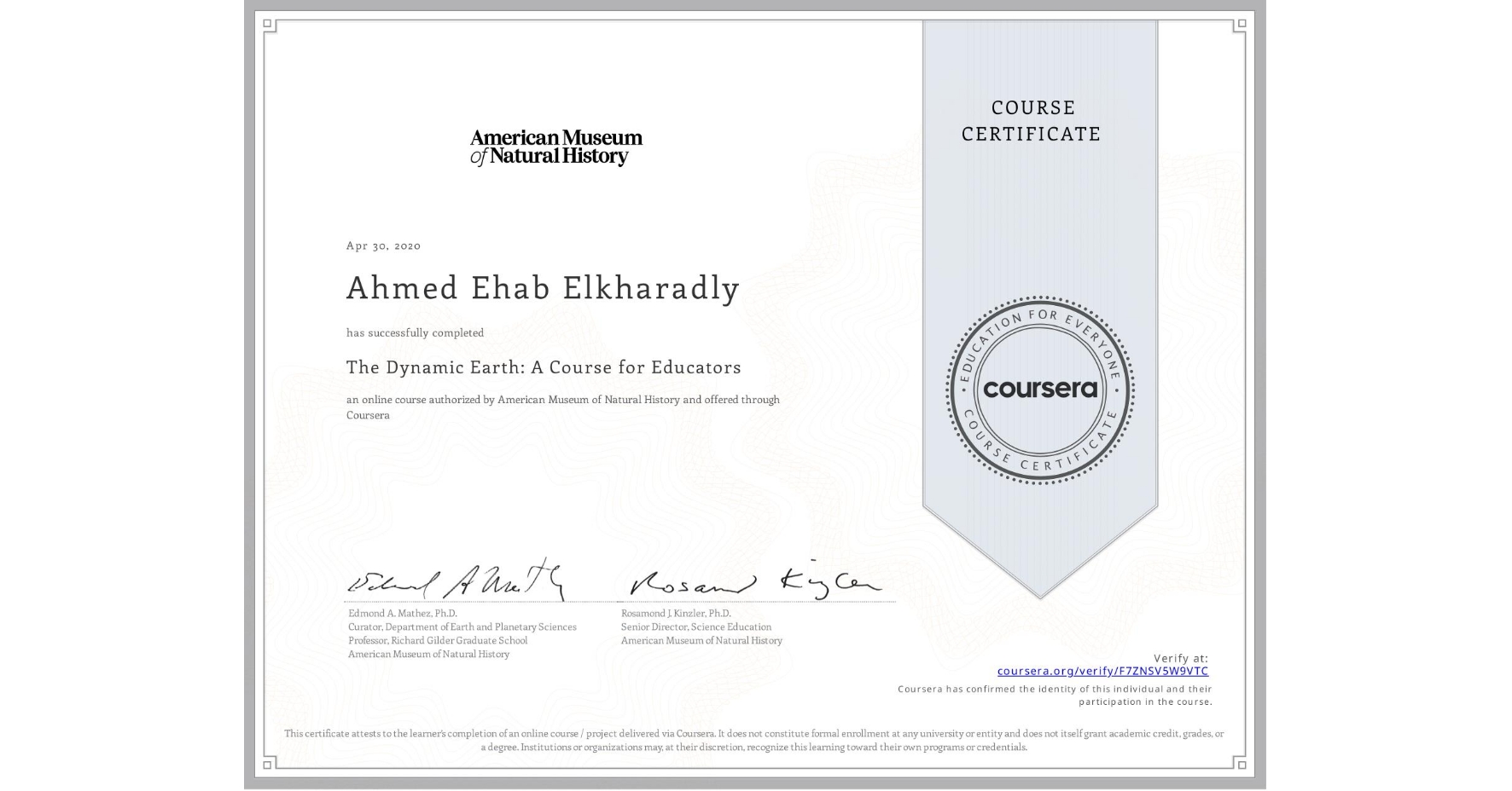 View certificate for Ahmed Ehab Elkharadly, The Dynamic Earth: A Course for Educators, an online non-credit course authorized by American Museum of Natural History and offered through Coursera