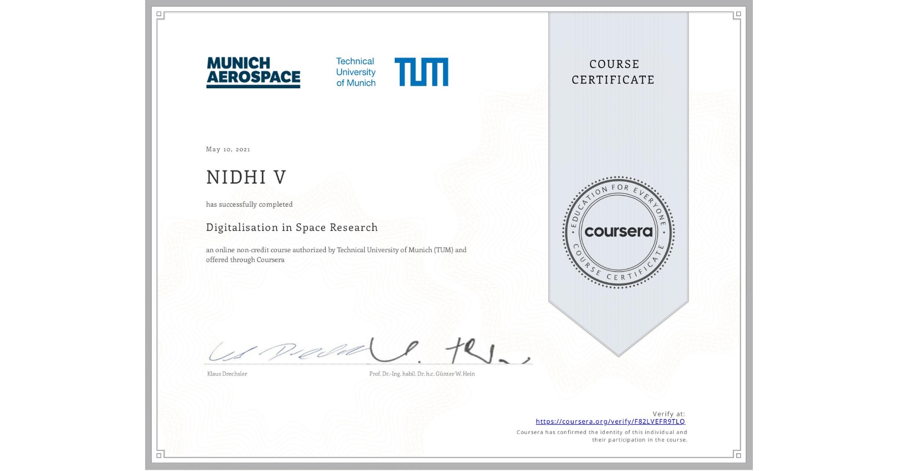 View certificate for NIDHI V, Digitalisation in Space Research, an online non-credit course authorized by Technical University of Munich (TUM) and offered through Coursera