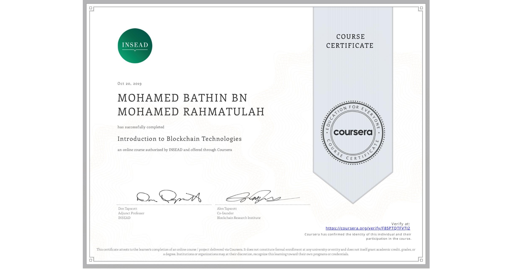 View certificate for MOHAMED BATHIN BN MOHAMED RAHMATULAH, Introduction to Blockchain Technologies, an online non-credit course authorized by INSEAD and offered through Coursera