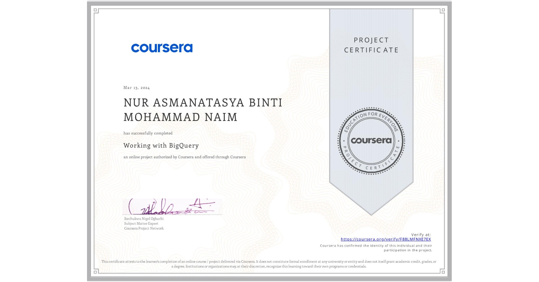 View certificate for NUR ASMANATASYA BINTI MOHAMMAD NAIM, Working with BigQuery, an online non-credit course authorized by Coursera and offered through Coursera