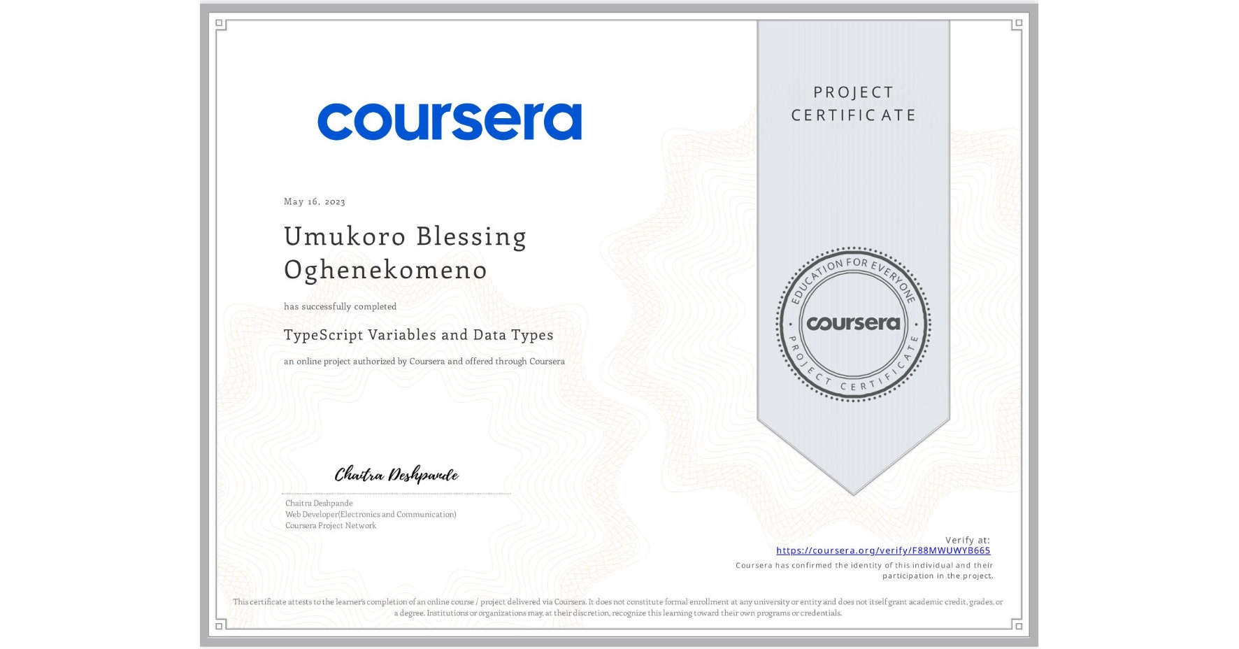 View certificate for Umukoro Blessing Oghenekomeno, TypeScript Variables and Data Types, an online non-credit course authorized by Coursera and offered through Coursera