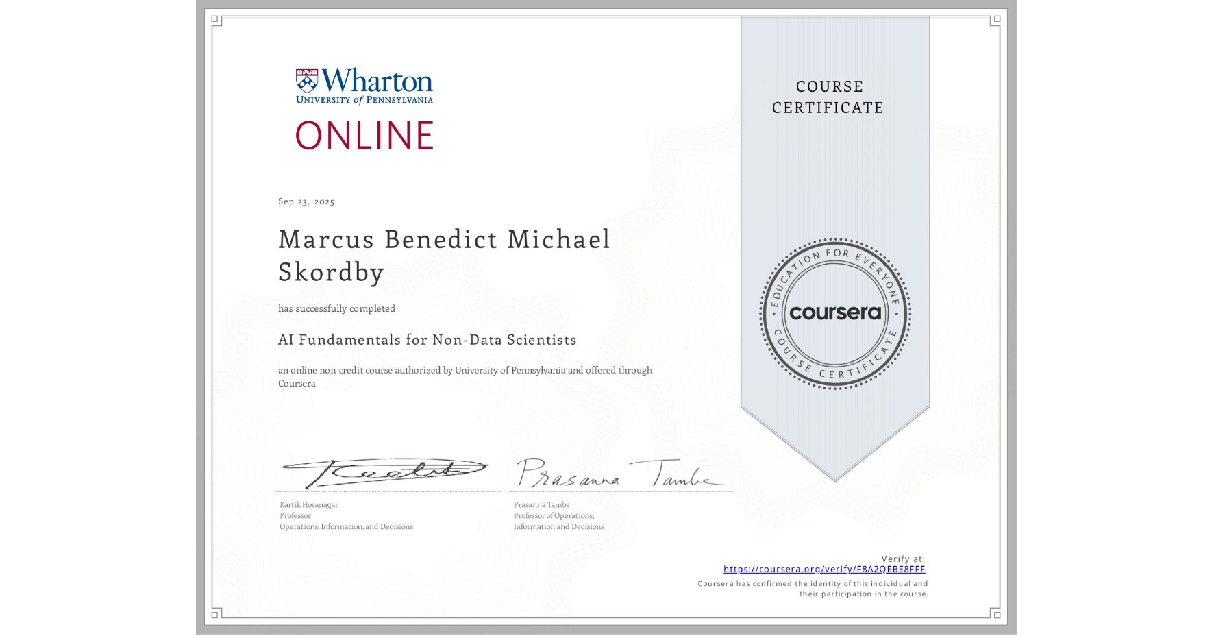 View certificate for Marcus Benedict Michael Skordby, AI Fundamentals for Non-Data Scientists, an online non-credit course authorized by University of Pennsylvania and offered through Coursera