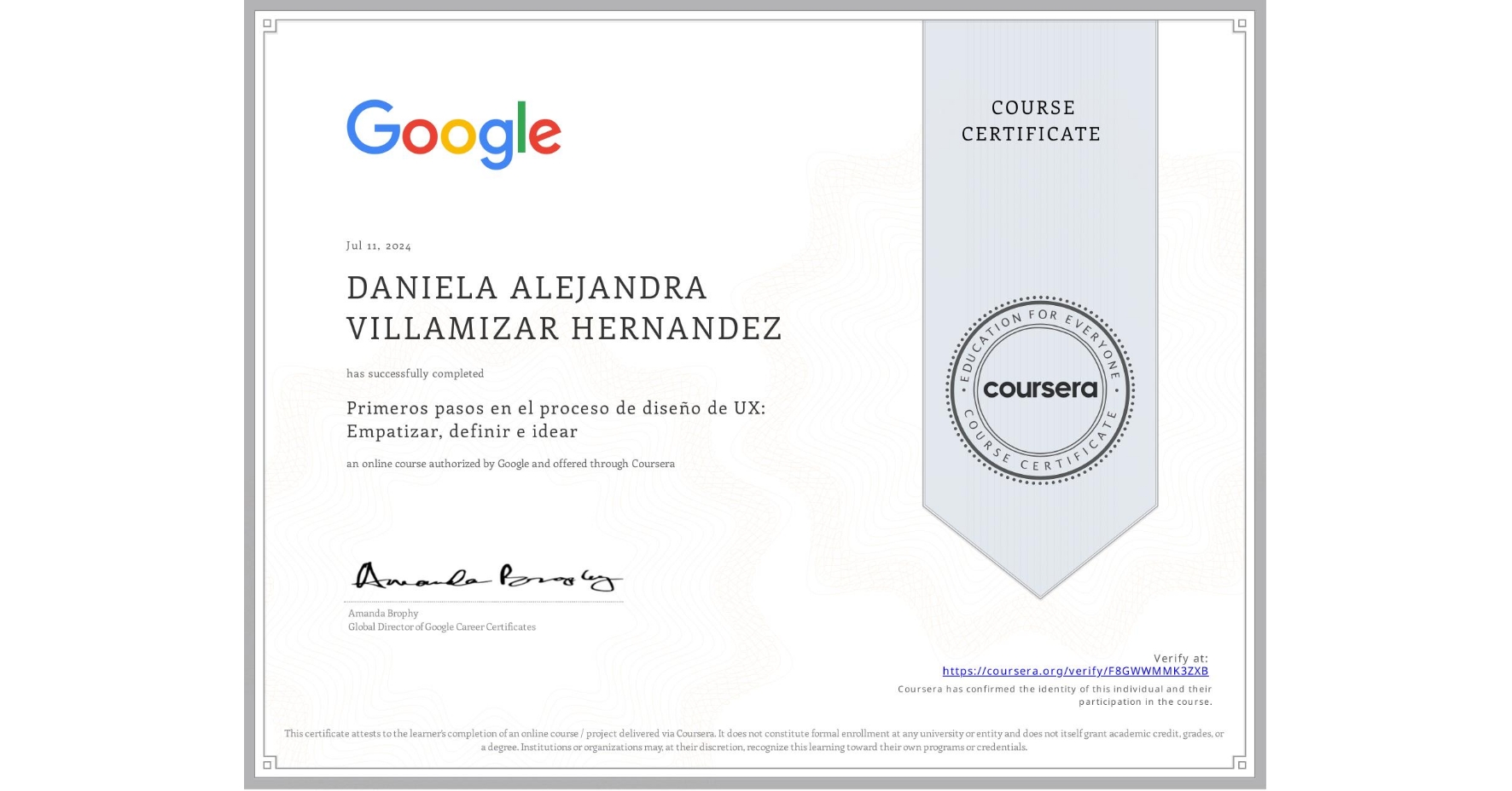 View certificate for DANIELA ALEJANDRA VILLAMIZAR HERNANDEZ, Primeros pasos en el proceso de diseño de UX: Empatizar, definir e idear, an online non-credit course authorized by Google and offered through Coursera