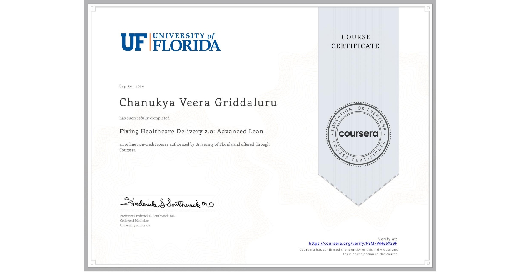 View certificate for Chanukya Veera Griddaluru, Fixing Healthcare Delivery 2.0: Advanced Lean, an online non-credit course authorized by University of Florida and offered through Coursera