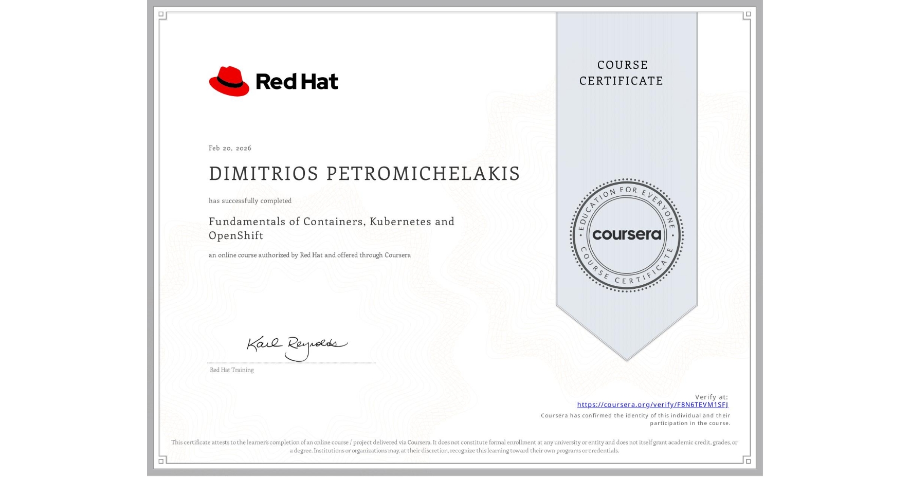 View certificate for DIMITRIOS PETROMICHELAKIS, Fundamentals of Containers, Kubernetes and OpenShift, an online non-credit course authorized by Red Hat and offered through Coursera