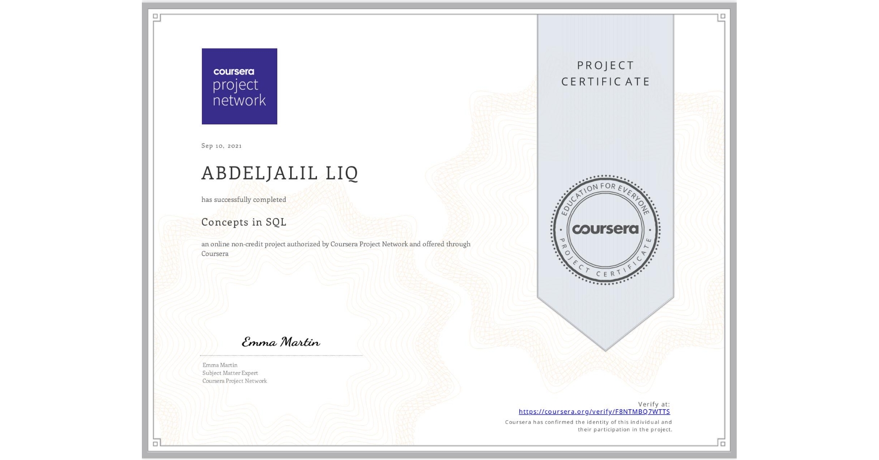 View certificate for ABDELJALIL LIQ, Concepts in SQL, an online non-credit course authorized by Coursera and offered through Coursera