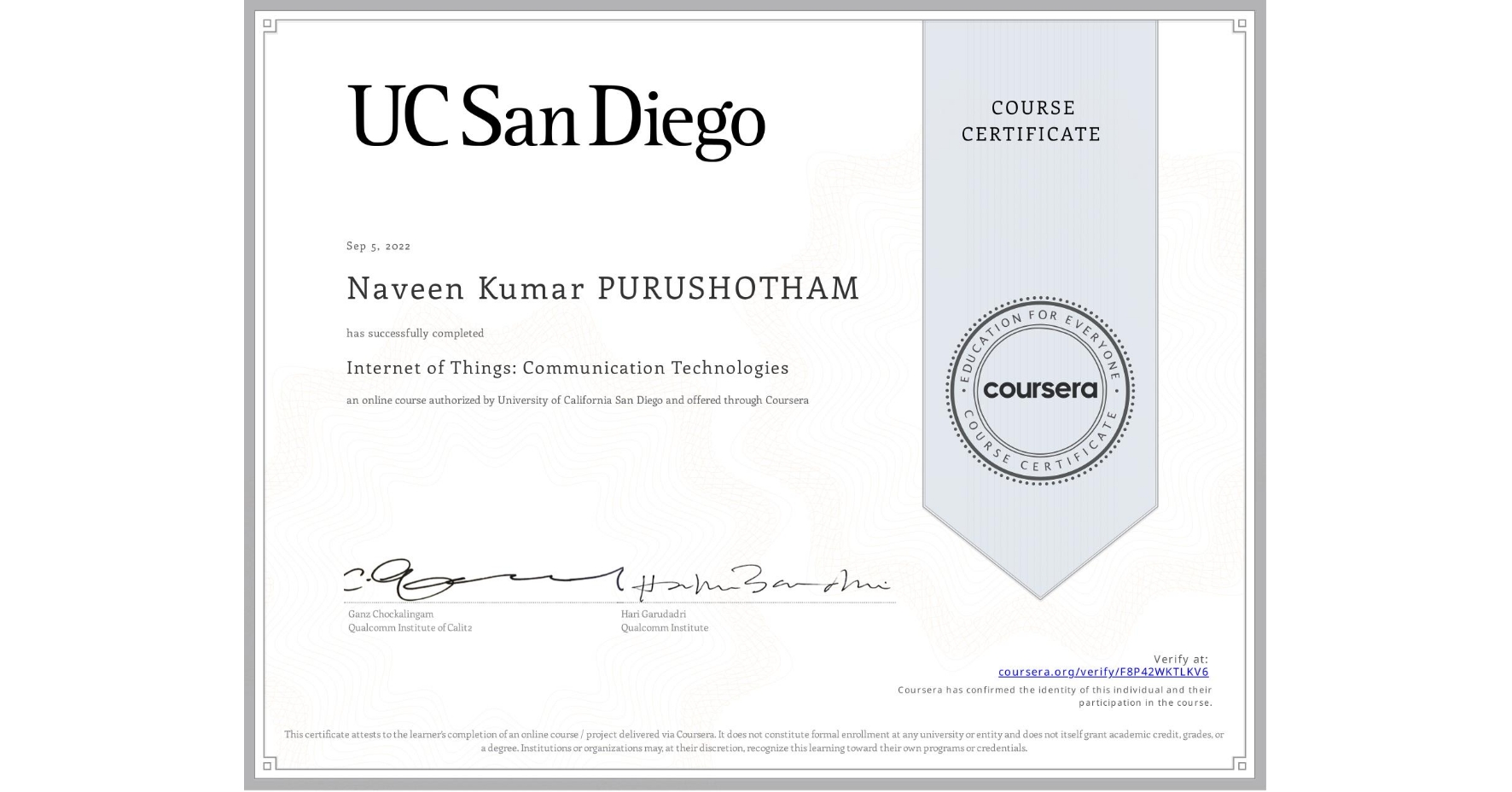 View certificate for Naveen Kumar PURUSHOTHAM, Internet of Things: Communication Technologies, an online non-credit course authorized by University of California San Diego and offered through Coursera