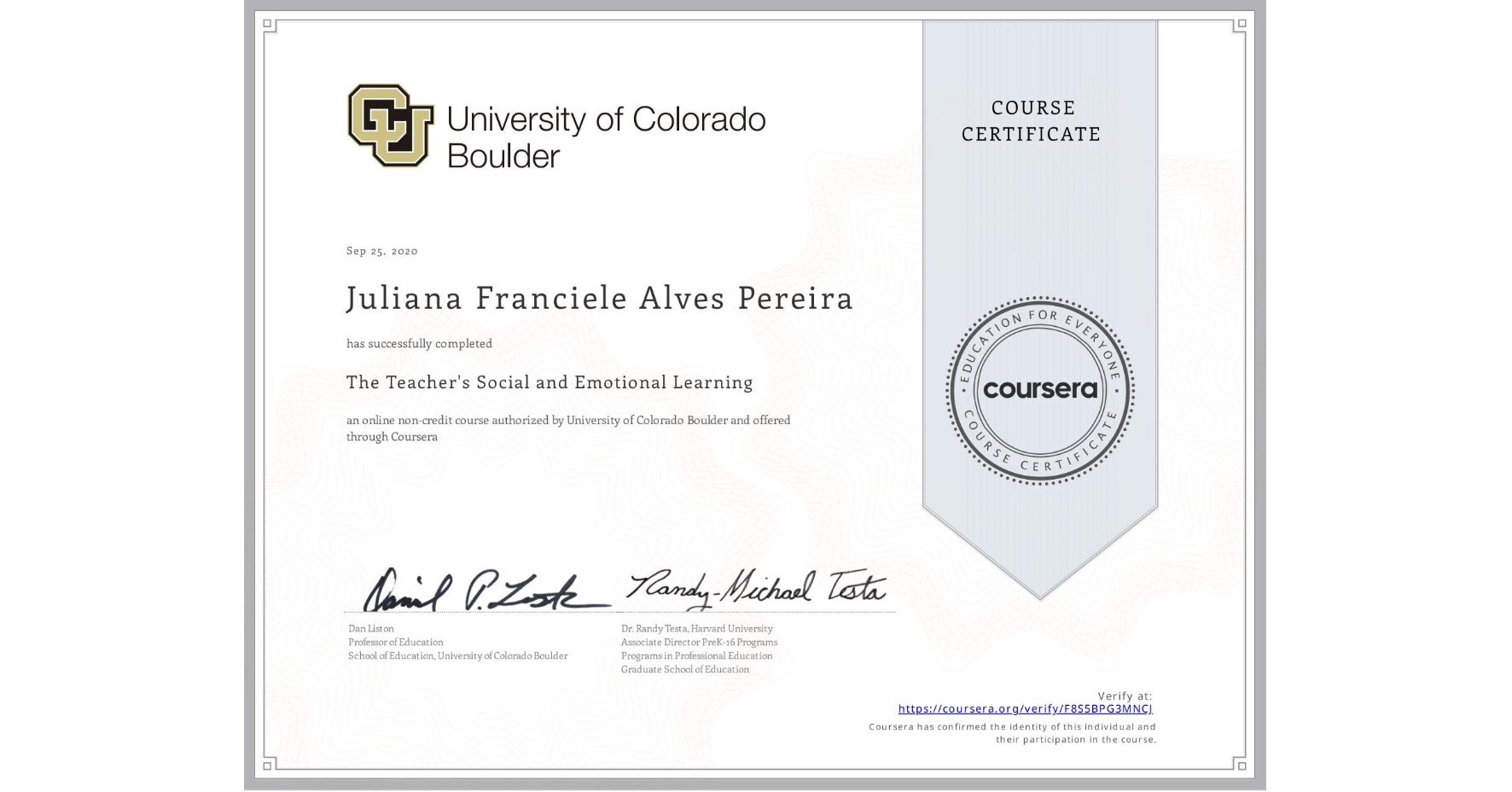 View certificate for Juliana Franciele Alves  Pereira, The Teacher's Social and Emotional Learning, an online non-credit course authorized by University of Colorado Boulder and offered through Coursera