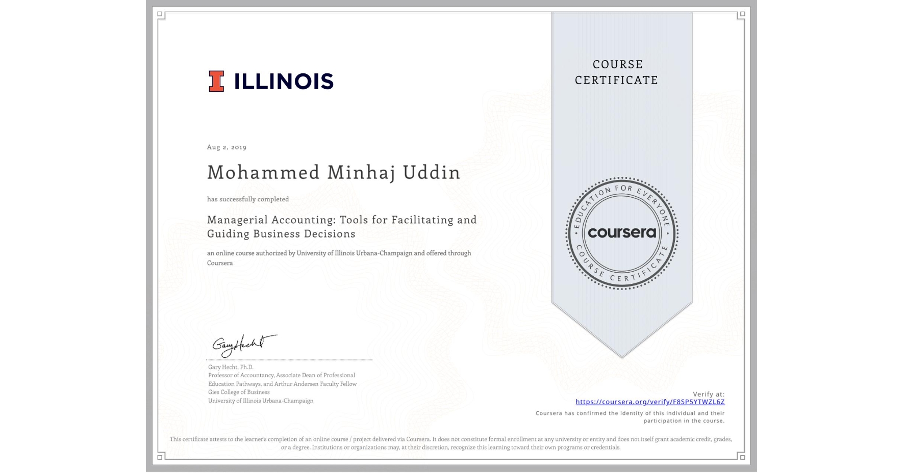 View certificate for Mohammed Minhaj Uddin, Managerial Accounting: Tools for Facilitating and Guiding Business Decisions, an online non-credit course authorized by University of Illinois Urbana-Champaign and offered through Coursera