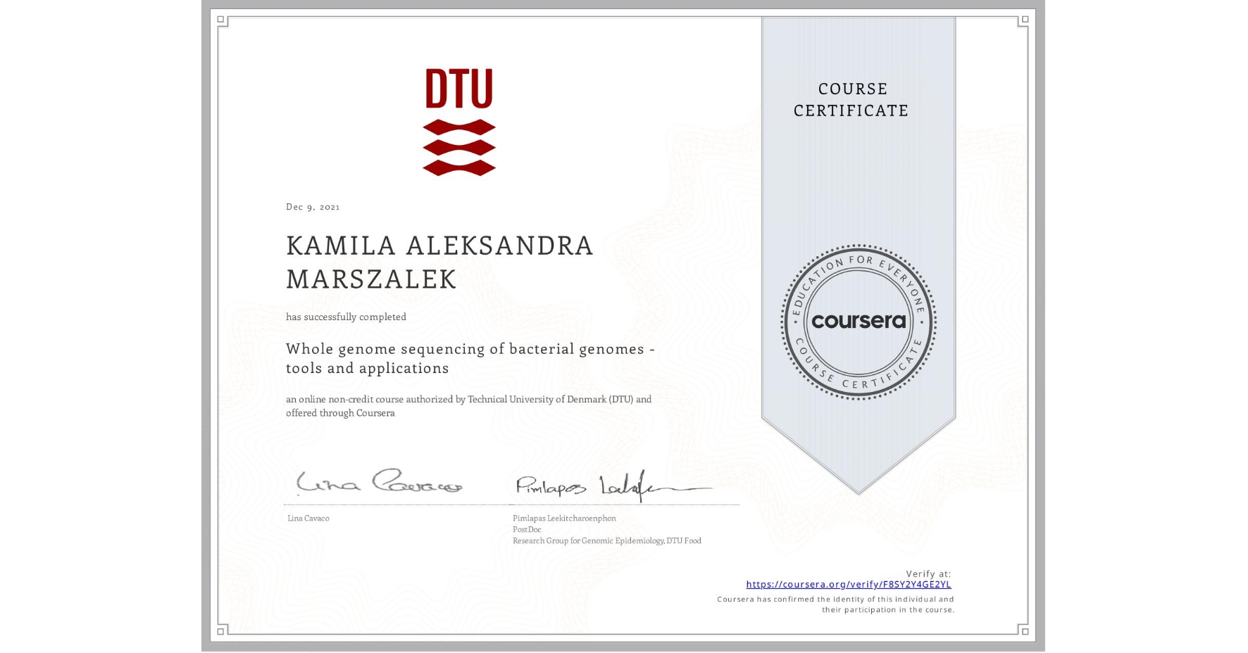 View certificate for KAMILA ALEKSANDRA MARSZALEK, Whole genome sequencing of bacterial genomes - tools and applications, an online non-credit course authorized by Technical University of Denmark (DTU) and offered through Coursera