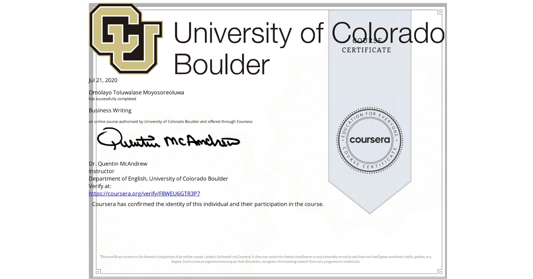 View certificate for Omolayo Toluwalase  Moyosoreoluwa, Business Writing, an online non-credit course authorized by University of Colorado Boulder and offered through Coursera