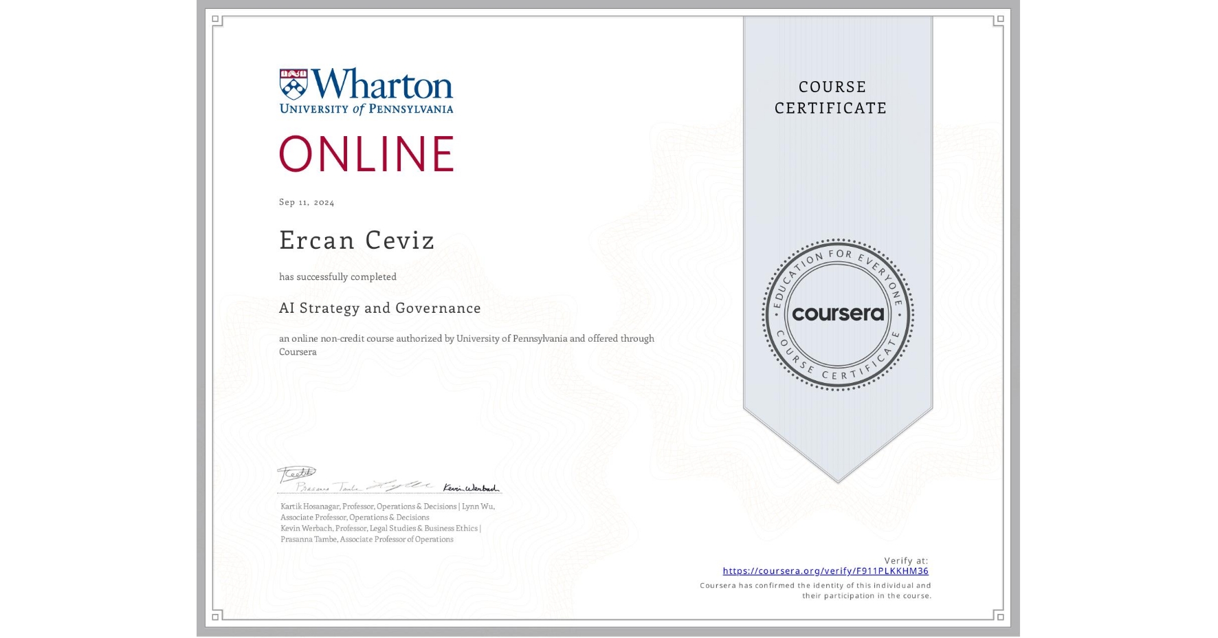 View certificate for Ercan Ceviz, AI Strategy and Governance, an online non-credit course authorized by University of Pennsylvania and offered through Coursera