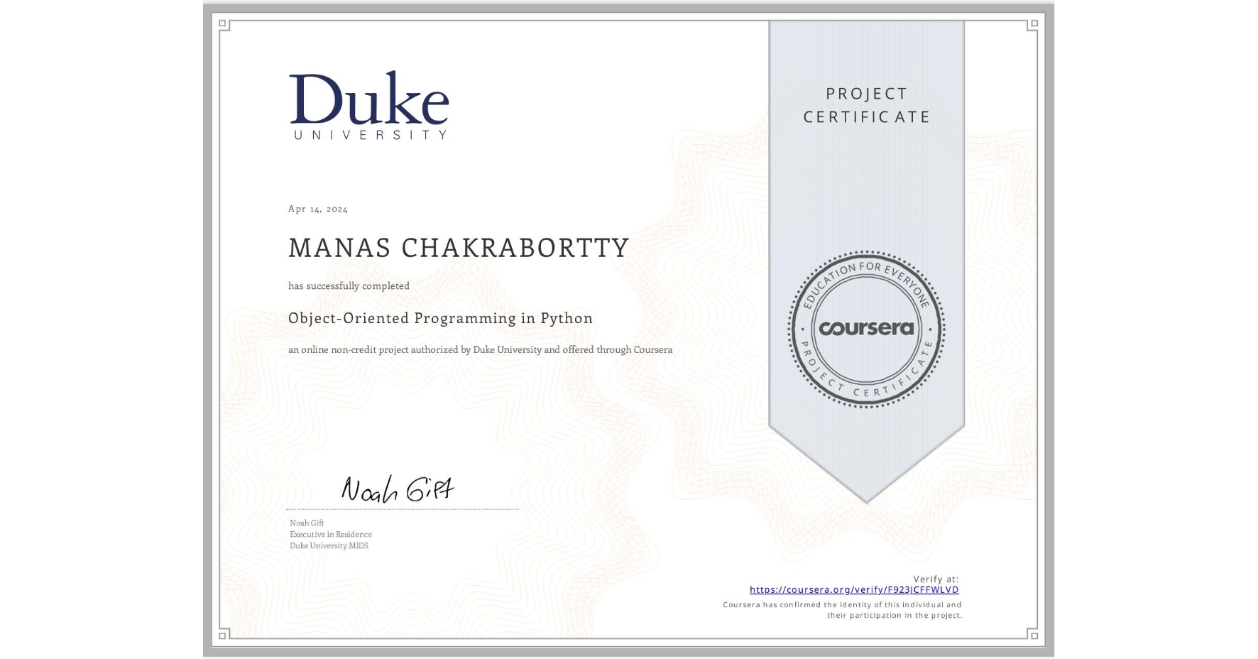 View certificate for MANAS CHAKRABORTTY, Object-Oriented Programming in Python, an online non-credit course authorized by Duke University and offered through Coursera