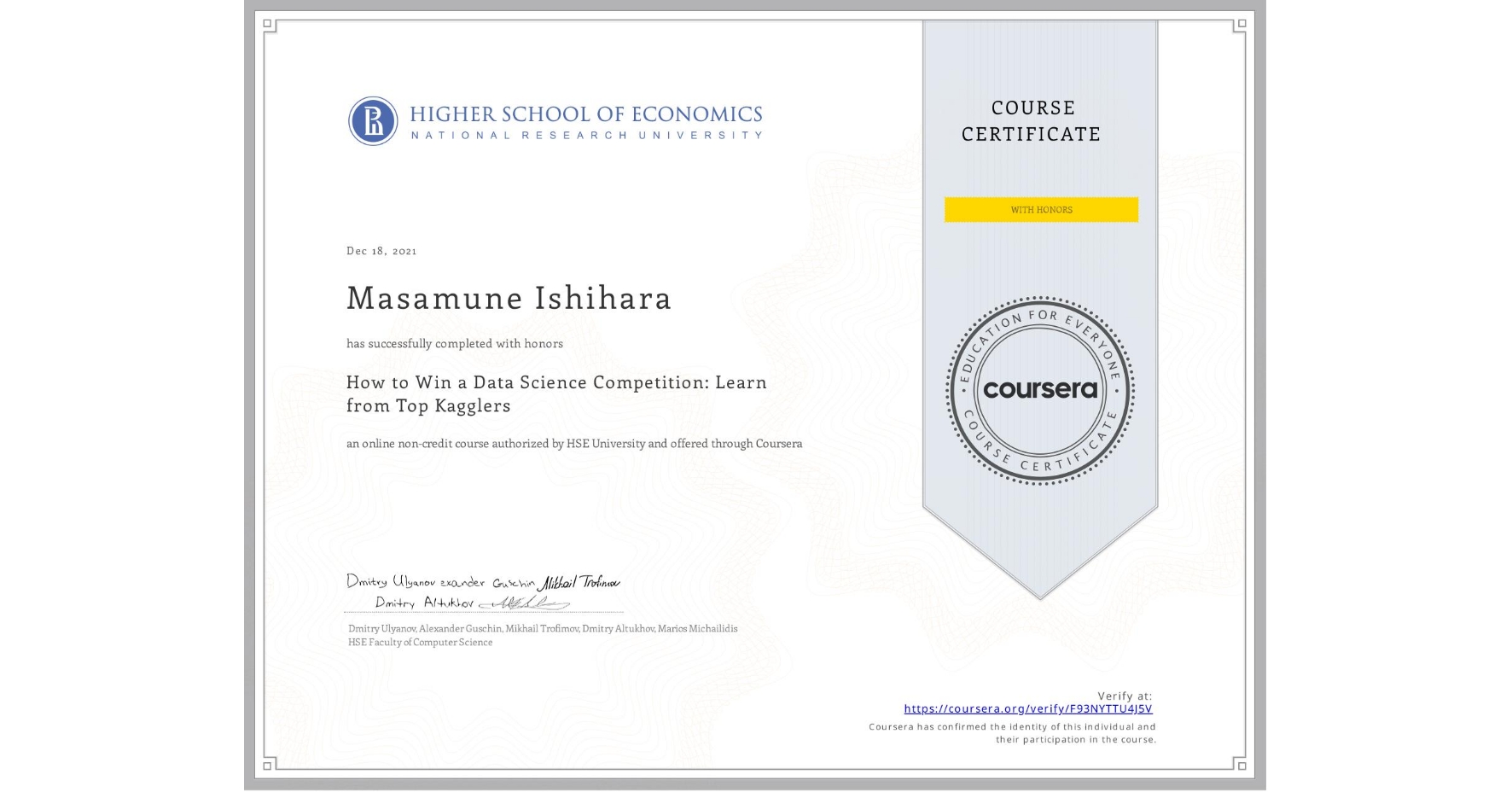 View certificate for Masamune Ishihara, How to Win a Data Science Competition: Learn from Top Kagglers, an online non-credit course authorized by HSE University and offered through Coursera