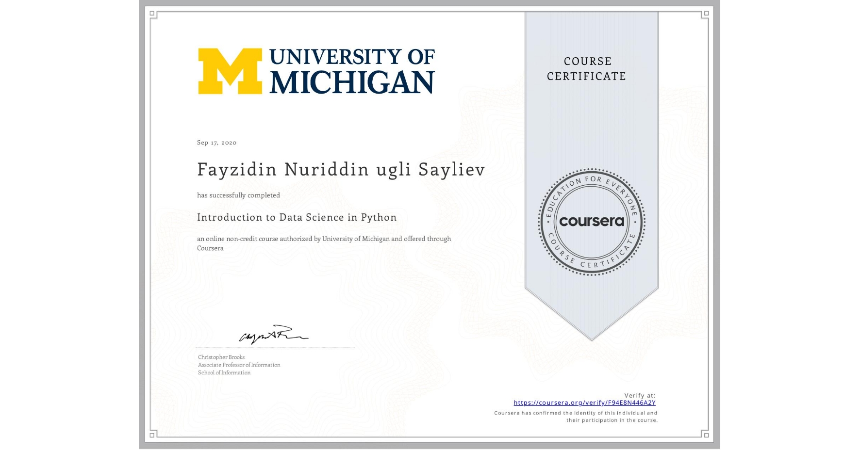 View certificate for Fayzidin Nuriddin ugli Sayliev, Introduction to Data Science in Python, an online non-credit course authorized by University of Michigan and offered through Coursera