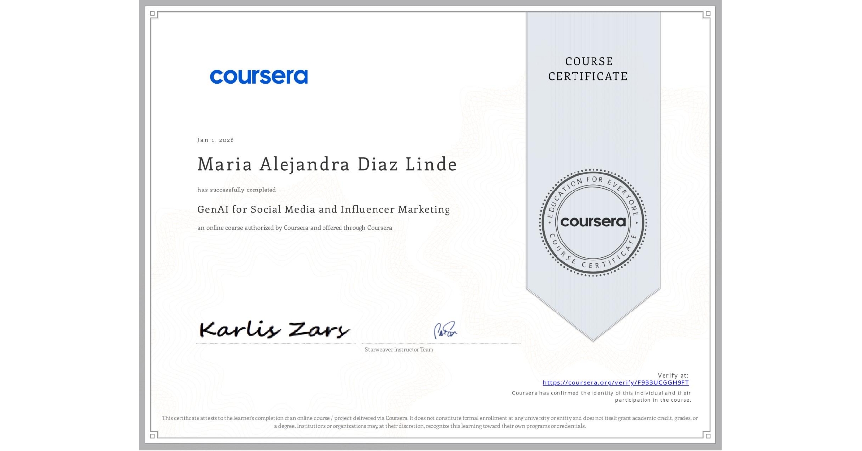 View certificate for Maria Alejandra Diaz Linde, GenAI for Social Media and Influencer Marketing, an online non-credit course authorized by Coursera and offered through Coursera
