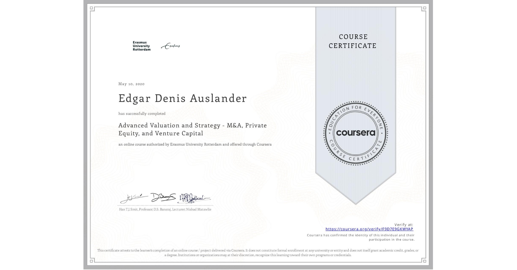 View certificate for Edgar Denis Auslander, Advanced Valuation and Strategy - M&A, Private Equity, and Venture Capital, an online non-credit course authorized by Erasmus University Rotterdam and offered through Coursera