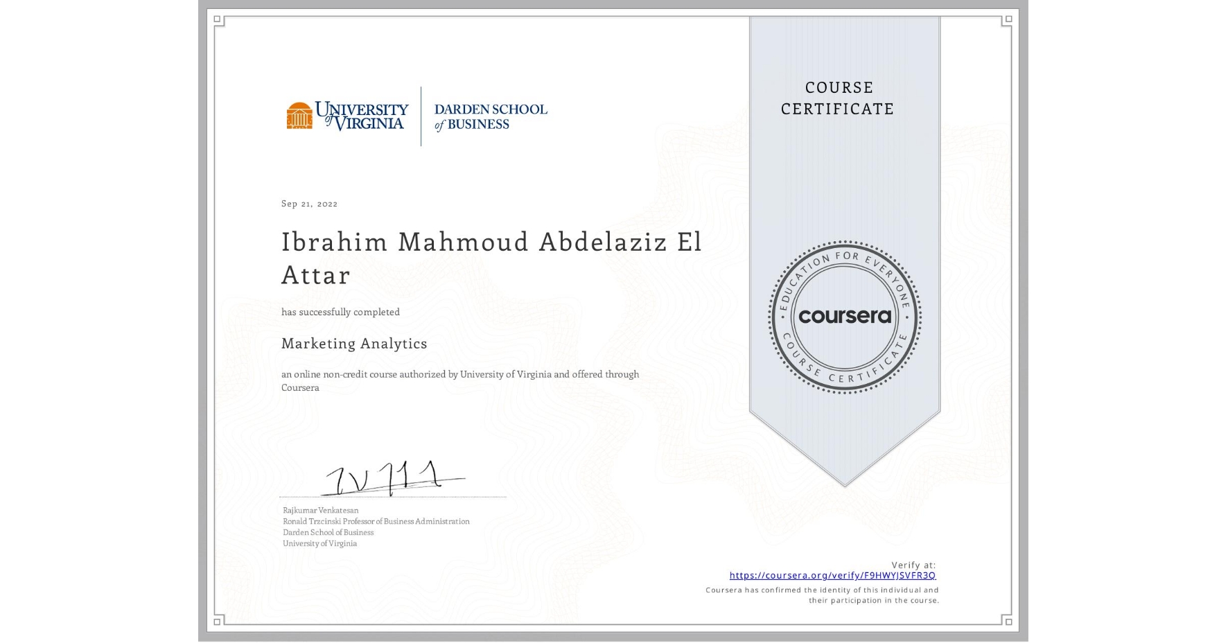 View certificate for Ibrahim Mahmoud Abdelaziz El Attar, Marketing Analytics, an online non-credit course authorized by University of Virginia and offered through Coursera