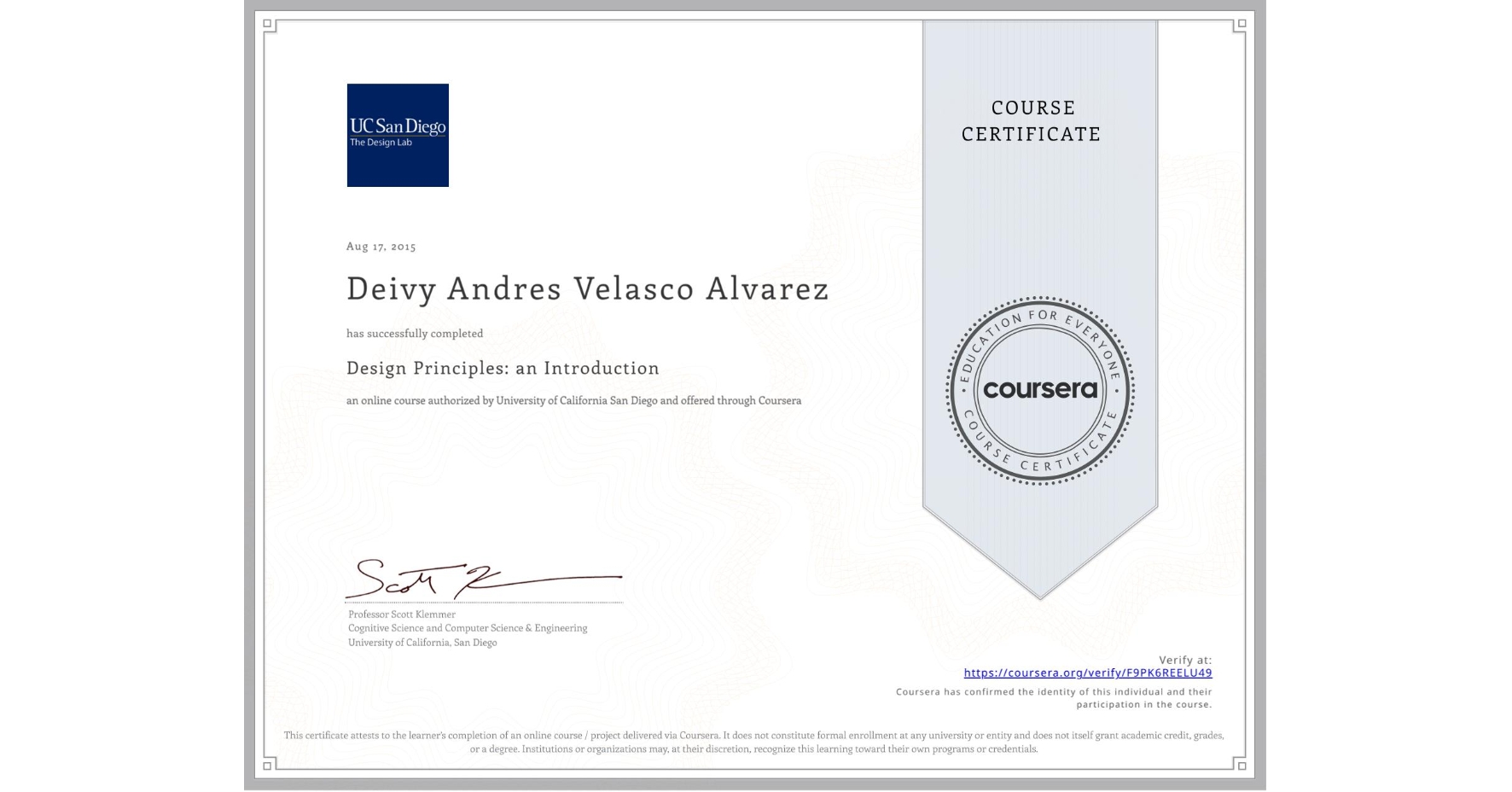 View certificate for Deivy Andres Velasco Alvarez, Design Principles: an Introduction, an online non-credit course authorized by University of California San Diego and offered through Coursera