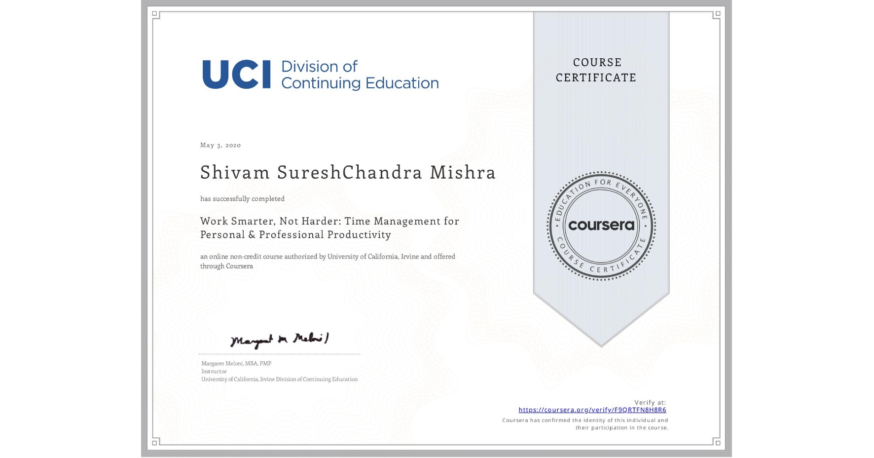 View certificate for Shivam SureshChandra Mishra, Work Smarter, Not Harder: Time Management for Personal & Professional Productivity, an online non-credit course authorized by University of California, Irvine and offered through Coursera