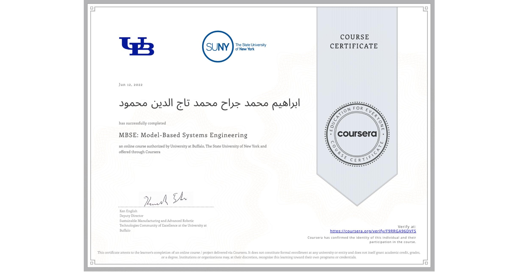 View certificate for ابراهیم محمد جراح محمد تاج الدین محمود, MBSE: Model-Based Systems Engineering , an online non-credit course authorized by University at Buffalo & The State University of New York and offered through Coursera