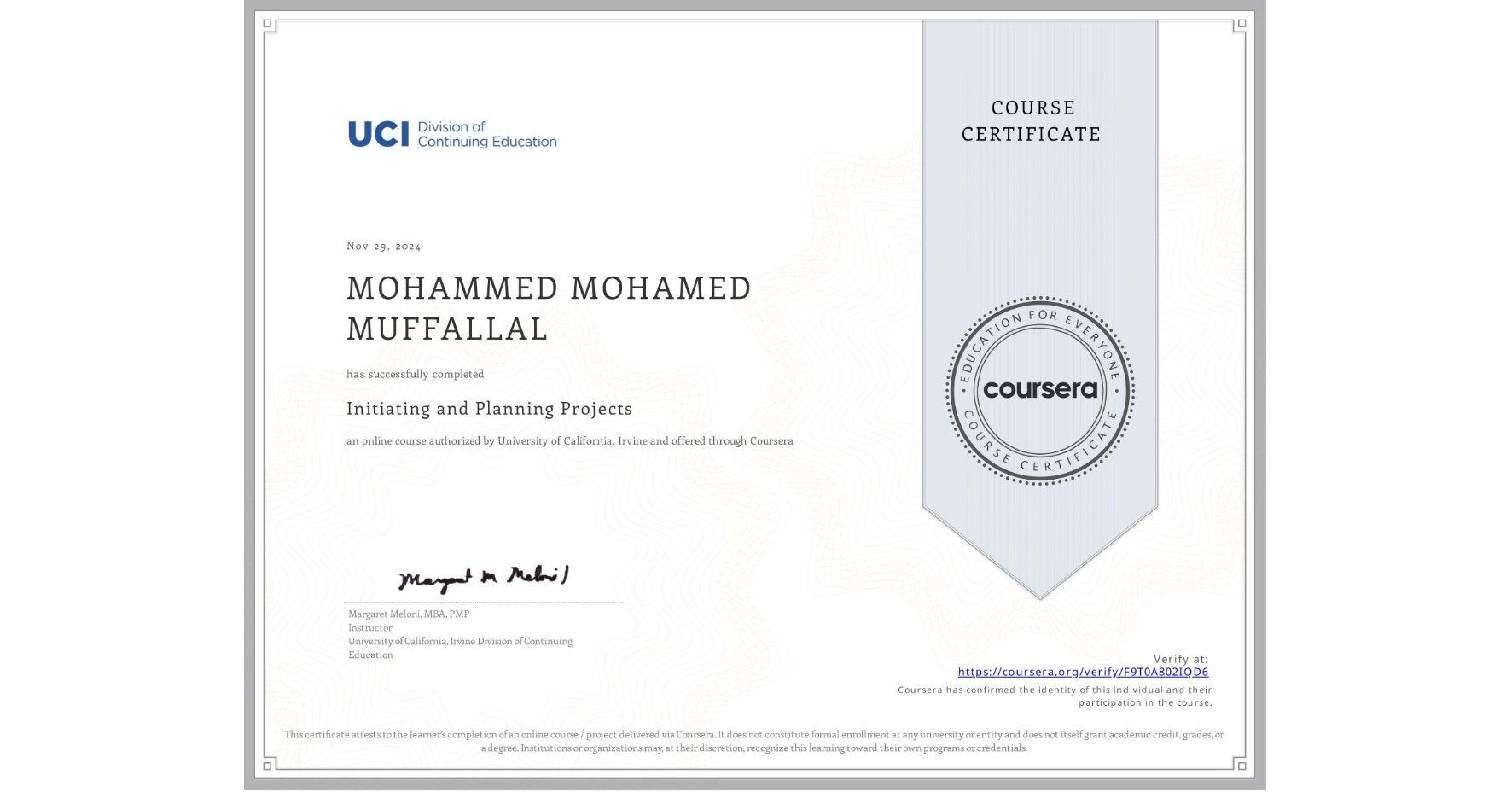 View certificate for MOHAMMED MOHAMED MUFFALLAL, Initiating and Planning Projects, an online non-credit course authorized by University of California, Irvine and offered through Coursera