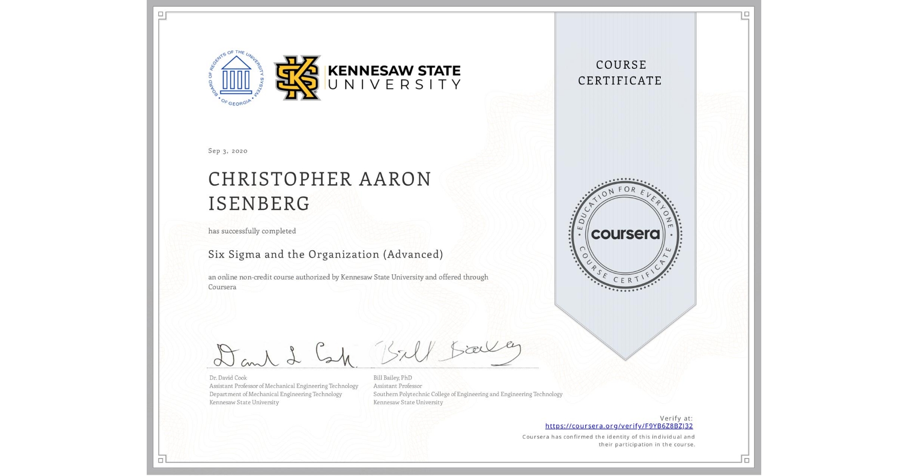 View certificate for CHRISTOPHER AARON ISENBERG, Six Sigma and the Organization (Advanced), an online non-credit course authorized by Kennesaw State University and offered through Coursera