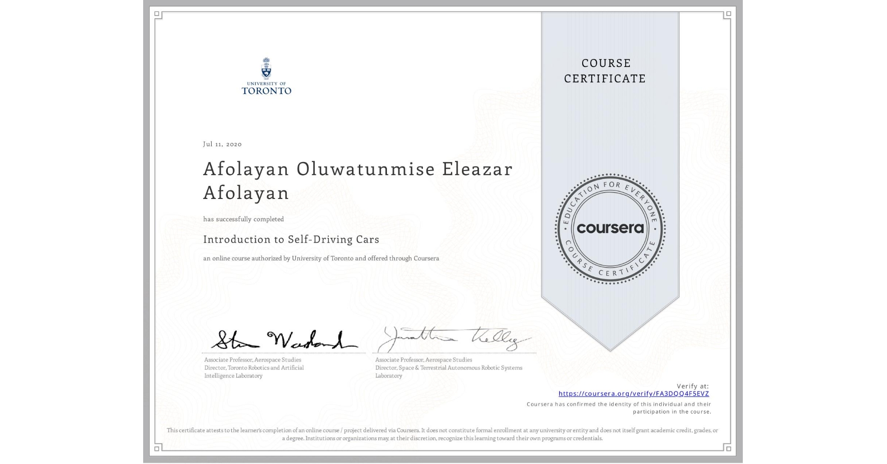 View certificate for Afolayan Oluwatunmise Eleazar Afolayan, Introduction to Self-Driving Cars, an online non-credit course authorized by University of Toronto and offered through Coursera