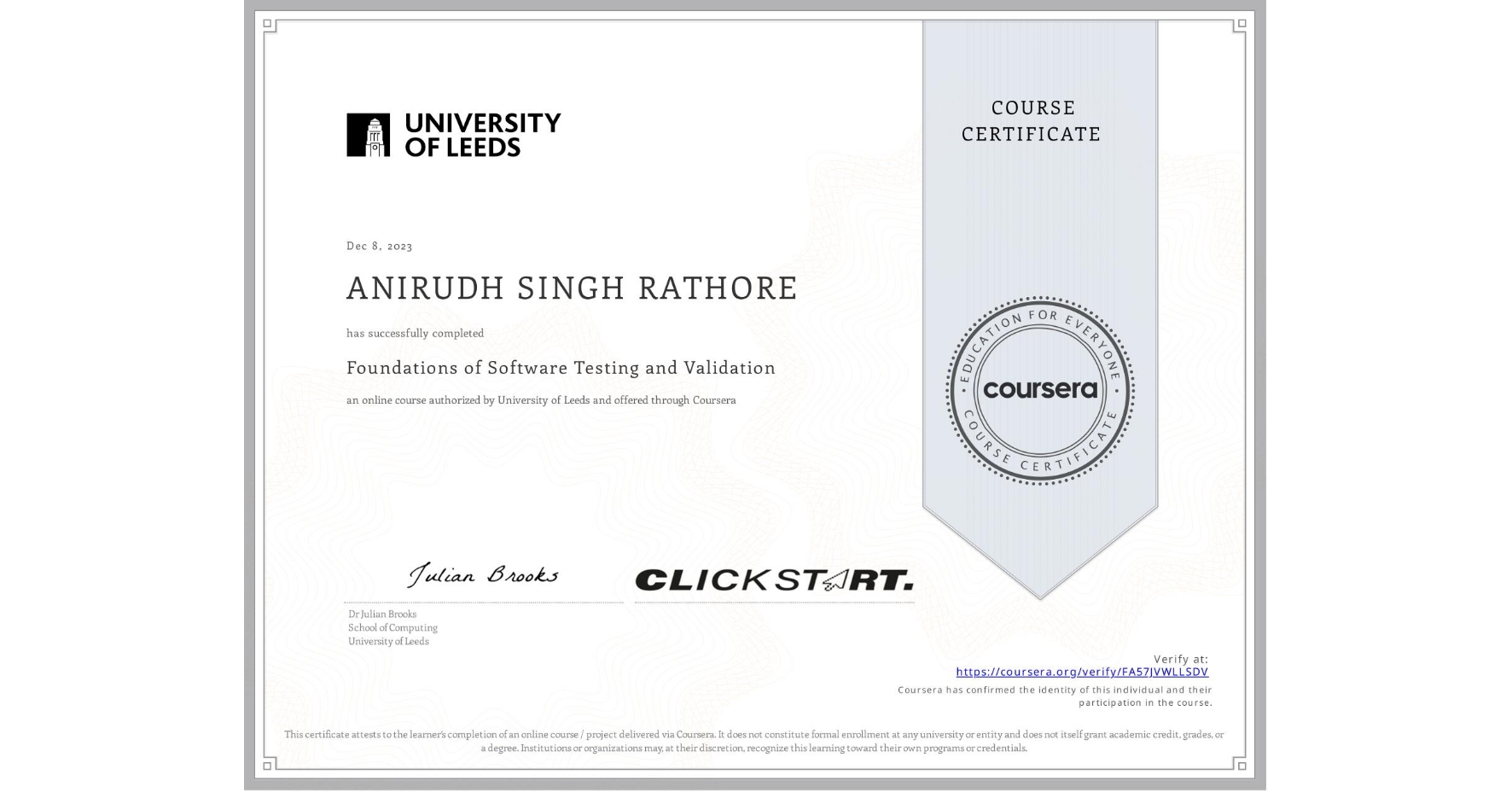 View certificate for ANIRUDH SINGH RATHORE, Foundations of Software Testing and Validation, an online non-credit course authorized by University of Leeds and offered through Coursera