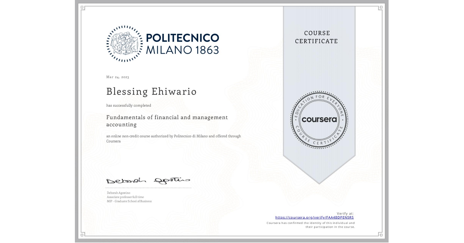 View certificate for Blessing Ehiwario , Fundamentals of financial and management accounting, an online non-credit course authorized by Politecnico di Milano and offered through Coursera