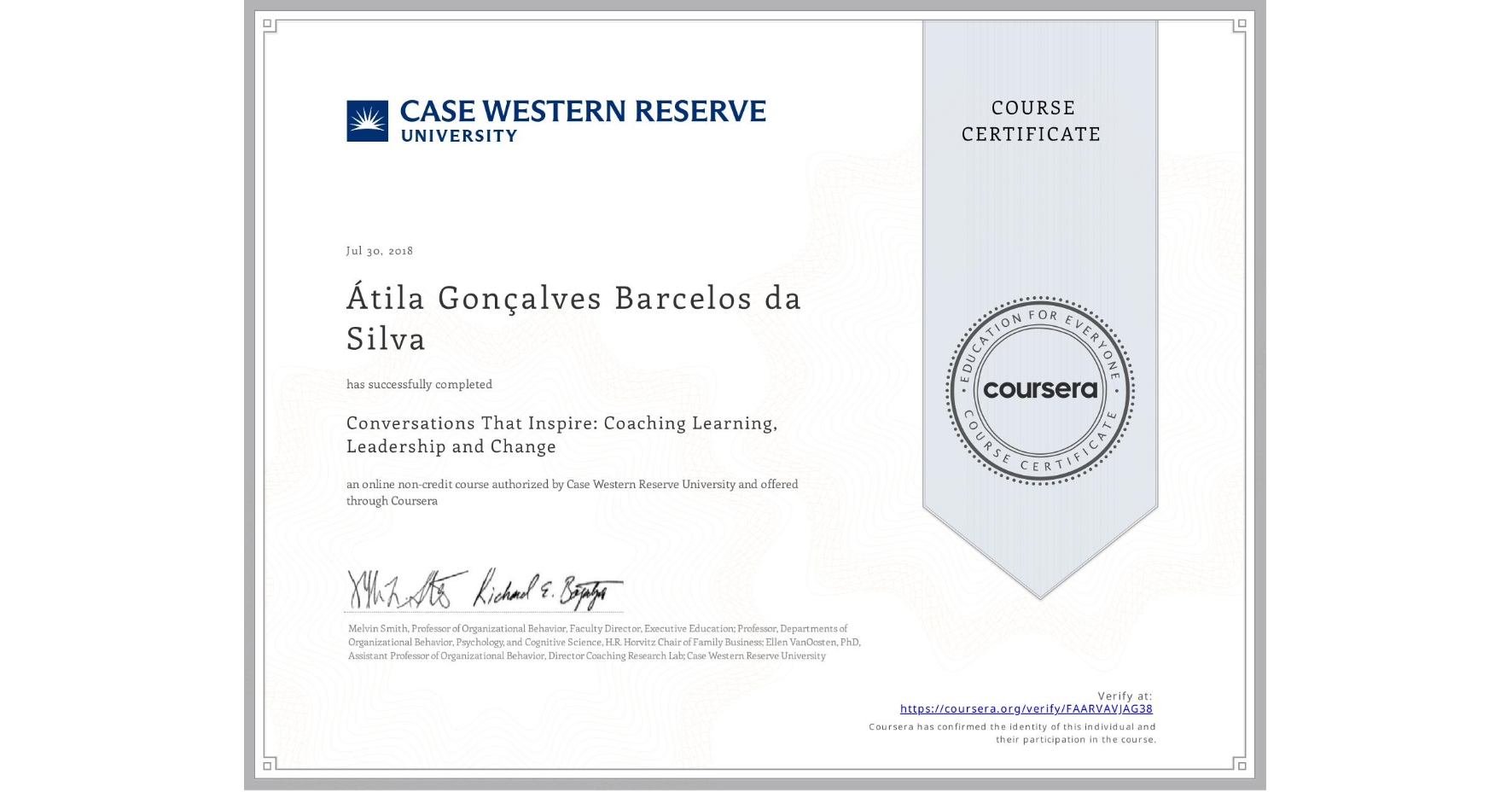 View certificate for Átila Gonçalves Barcelos da Silva, Conversations That Inspire: Coaching Learning, Leadership and Change, an online non-credit course authorized by Case Western Reserve University and offered through Coursera