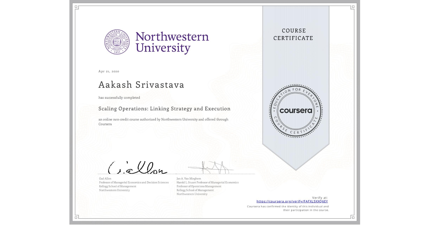 View certificate for Aakash Srivastava, Scaling Operations: Linking Strategy and Execution, an online non-credit course authorized by Northwestern University and offered through Coursera