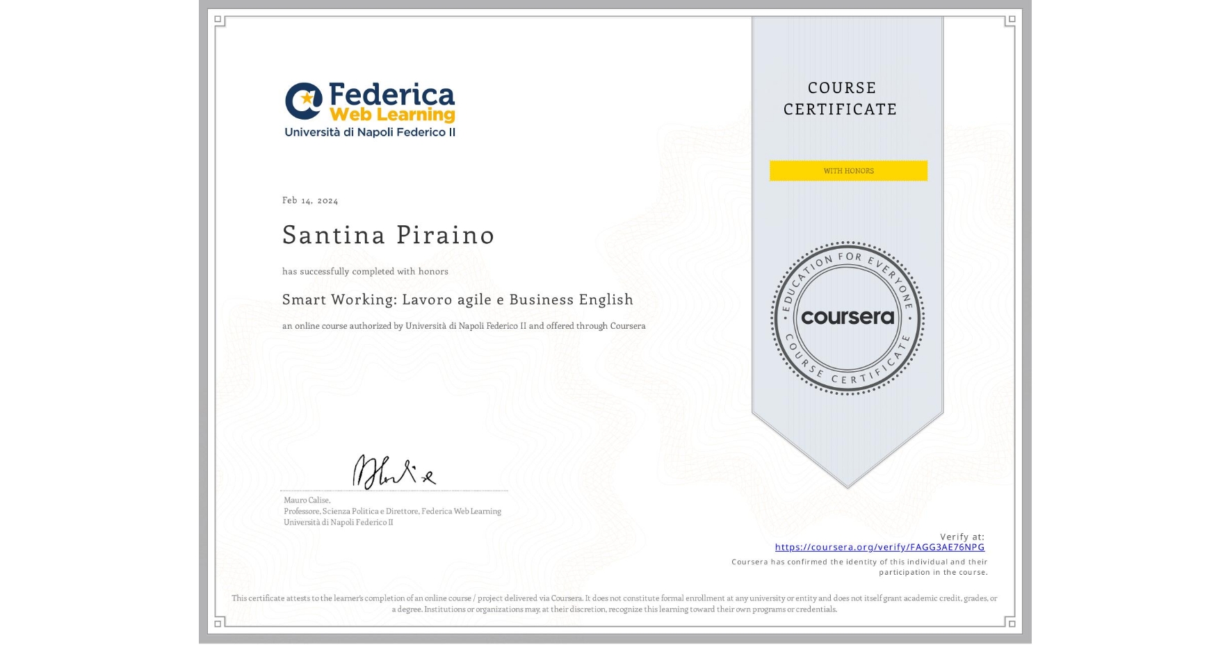 View certificate for Santina Piraino, Smart Working: Lavoro agile e Business English, an online non-credit course authorized by Università di Napoli Federico II and offered through Coursera