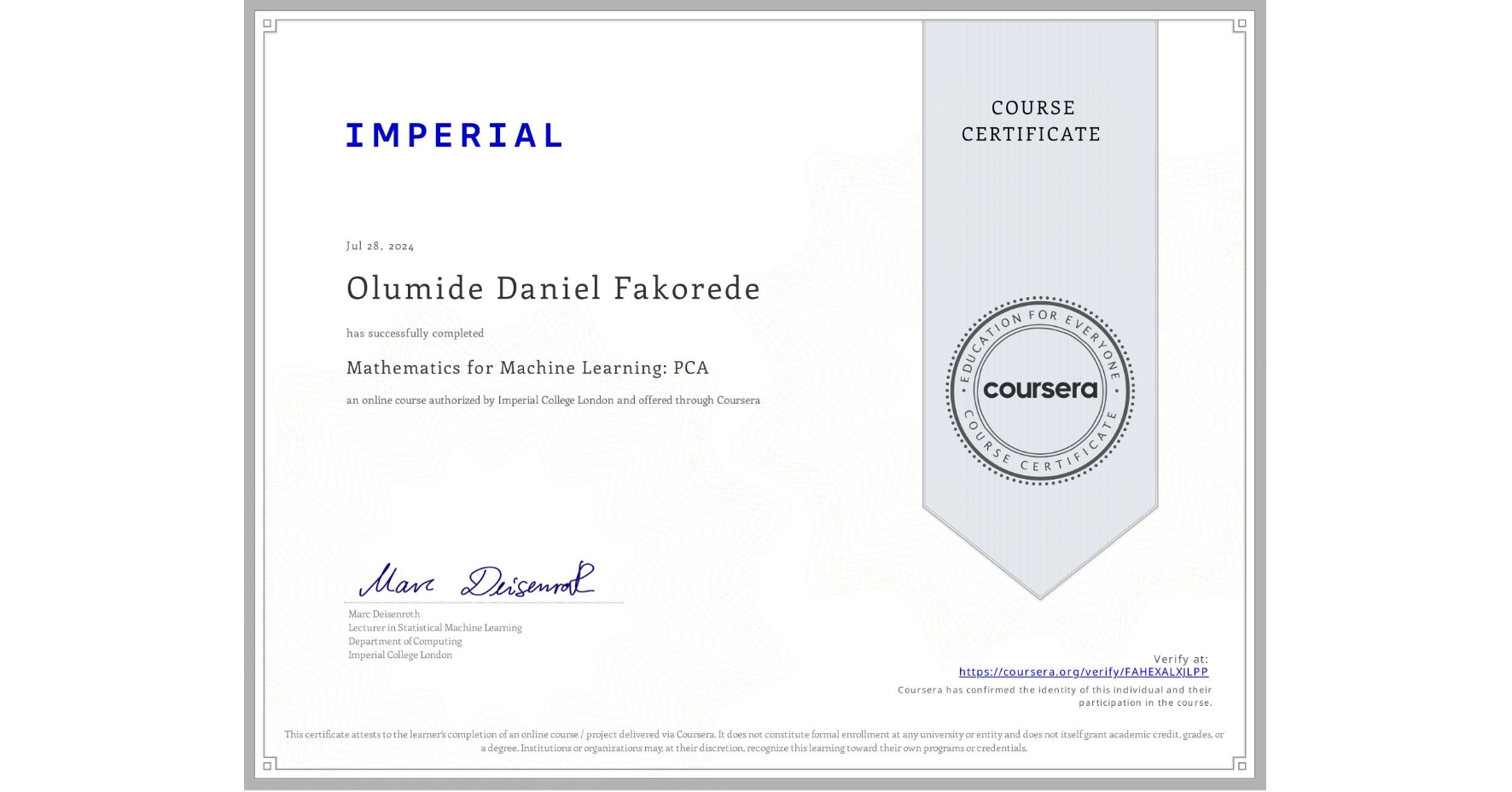 View certificate for Olumide Daniel Fakorede, Mathematics for Machine Learning: PCA, an online non-credit course authorized by Imperial College London and offered through Coursera