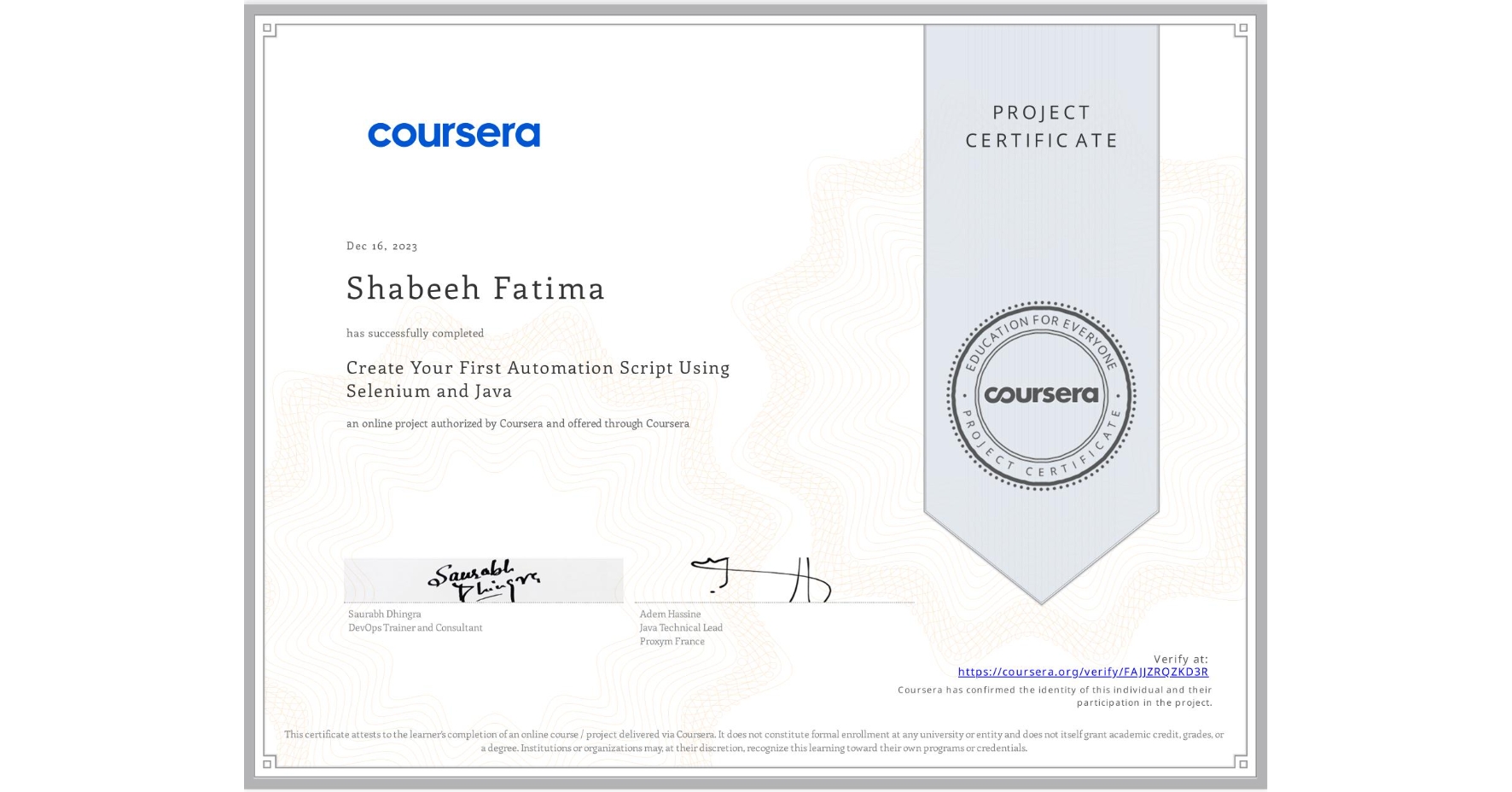 View certificate for Shabeeh Fatima, Create Your First Automation Script Using Selenium and Java, an online non-credit course authorized by Coursera and offered through Coursera