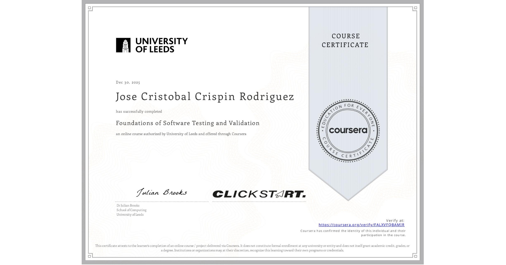 View certificate for Jose Cristobal Crispin Rodriguez, Foundations of Software Testing and Validation, an online non-credit course authorized by University of Leeds and offered through Coursera
