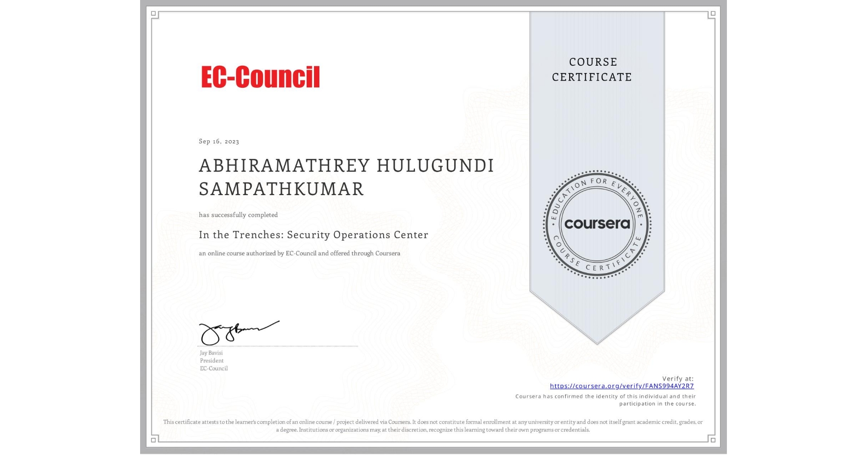 View certificate for ABHIRAMATHREY HULUGUNDI SAMPATHKUMAR, In the Trenches: Security Operations Center , an online non-credit course authorized by EC-Council and offered through Coursera