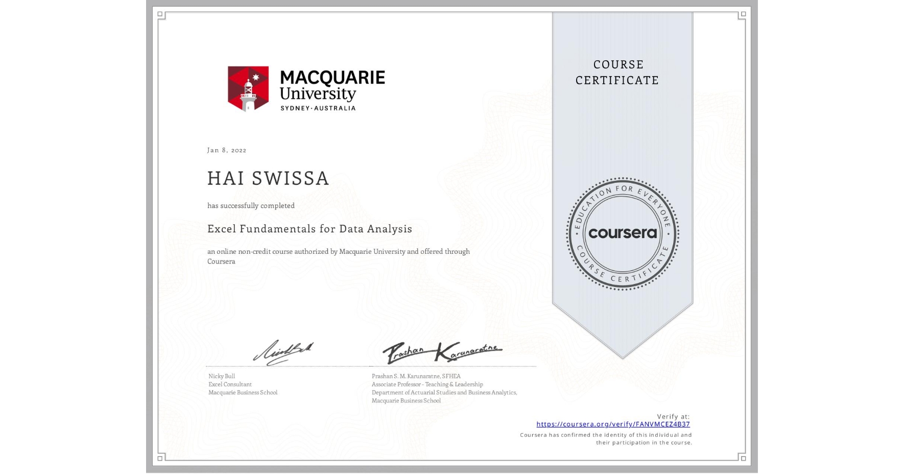 View certificate for HAI SWISSA, Excel Fundamentals for Data Analysis, an online non-credit course authorized by Macquarie University and offered through Coursera