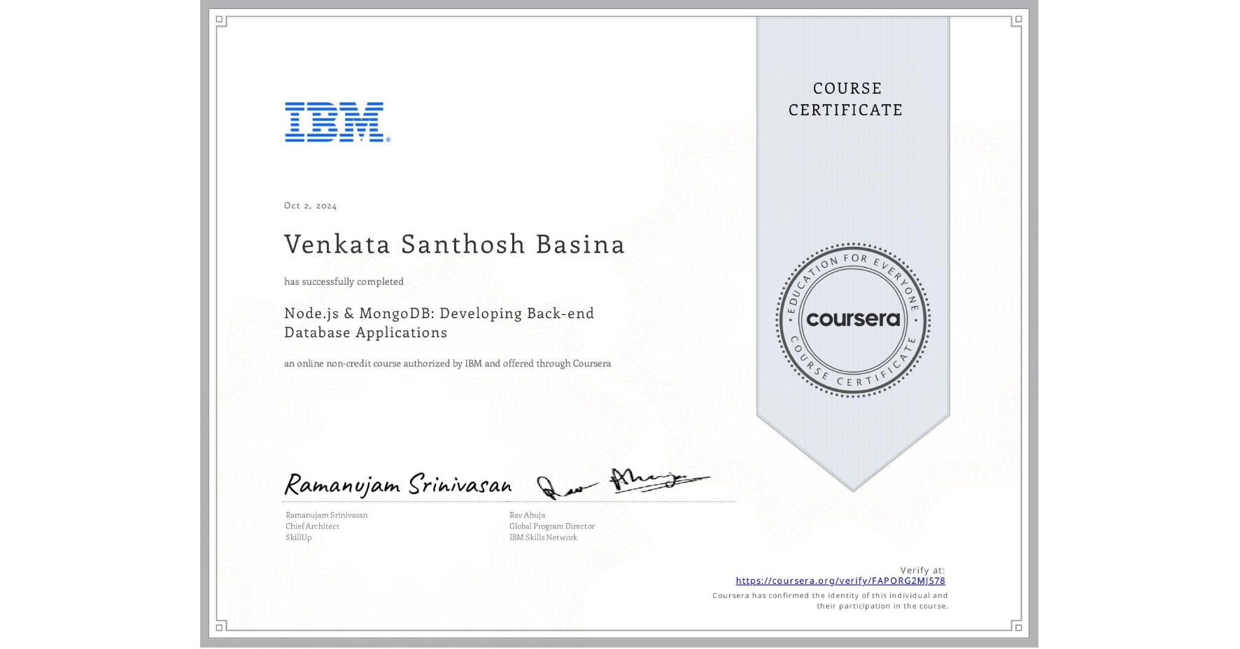 View certificate for Venkata Santhosh  Basina, Node.js & MongoDB: Developing Back-end Database Applications, an online non-credit course authorized by IBM and offered through Coursera