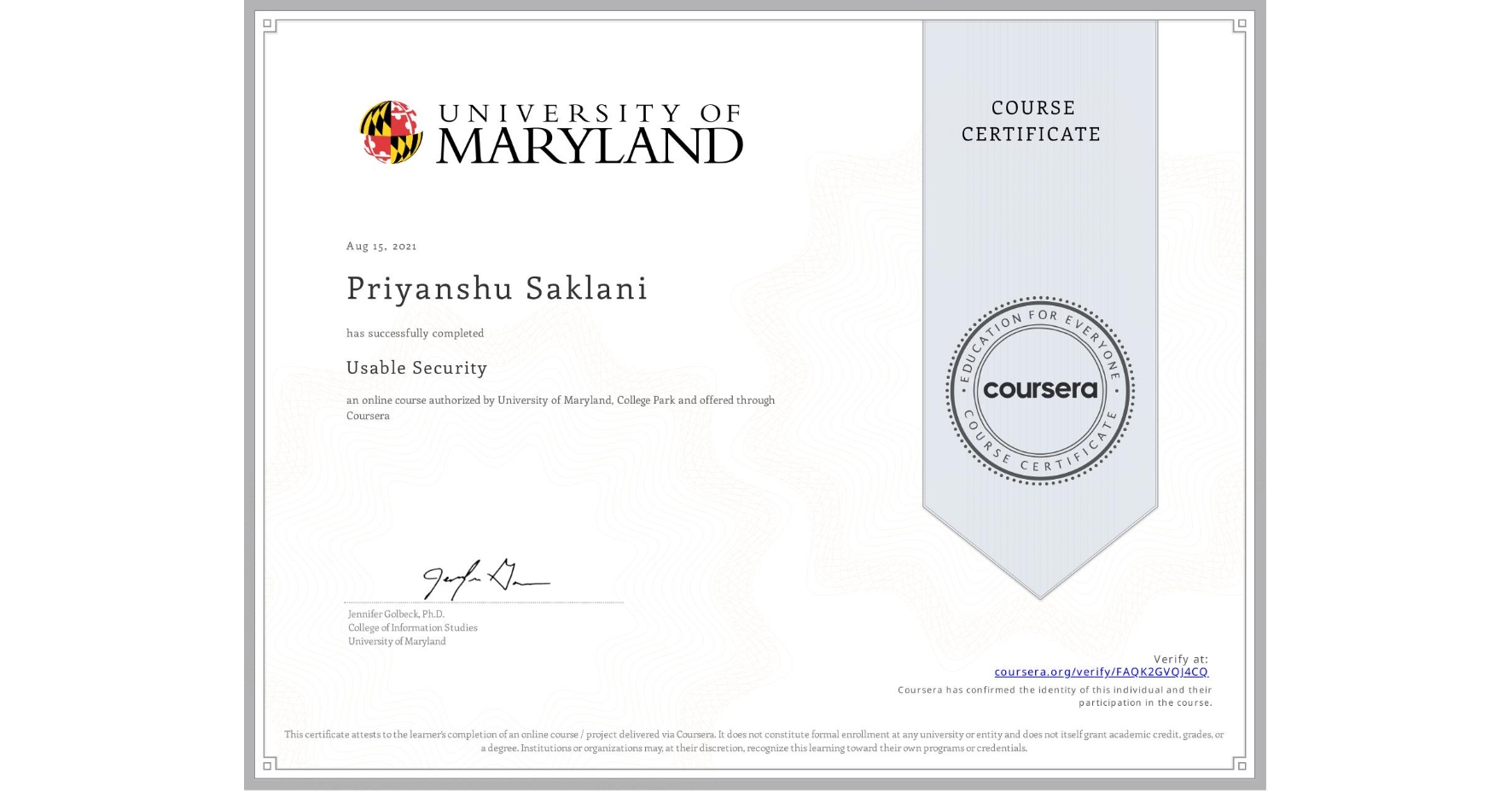 View certificate for Priyanshu Saklani, Usable Security, an online non-credit course authorized by University of Maryland, College Park and offered through Coursera