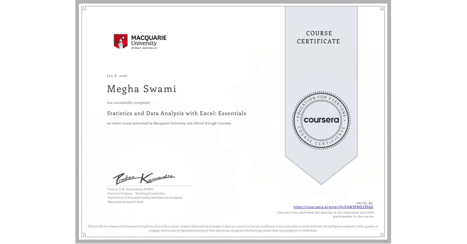 View certificate for Megha Swami, Statistics and Data Analysis with Excel: Essentials, an online non-credit course authorized by Macquarie University and offered through Coursera